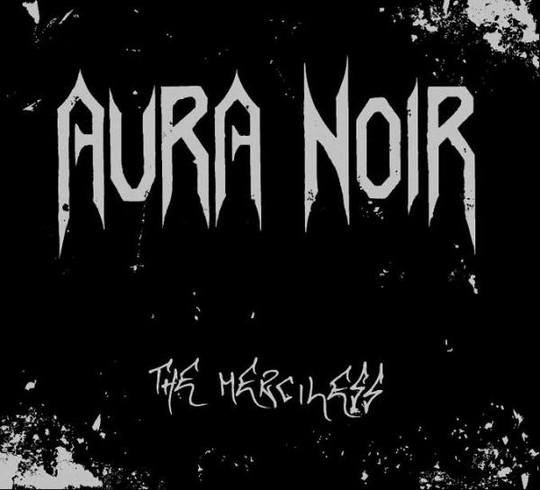 Aura Noir: The Merciless 2004
