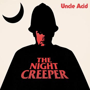 Uncle Acid And The Deadbeats: Night creeper