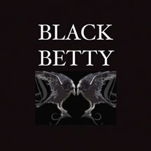Black Betty: Black Betty