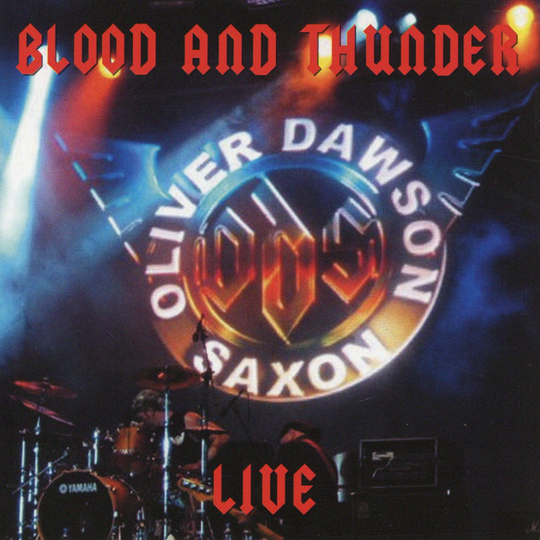 Oliver Dawson Saxon: Blood & thunder Live