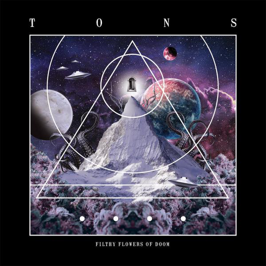 Tons: Filthy Flowers Of Doom (Ltd)