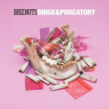 Deez Nuts: Binge & Purgatory