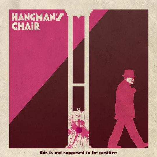 Hangman's Chair: This Is Not Supposed To Be P...