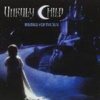 Unruly Child: Waiting For The Sun