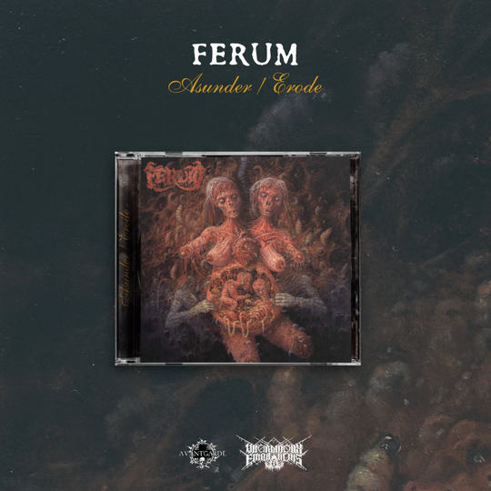 Ferum: Asunder / Erode