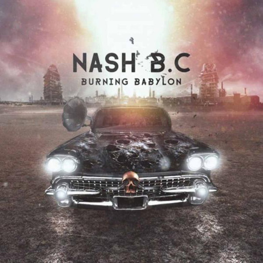 Nash B.C: Burning Babylon