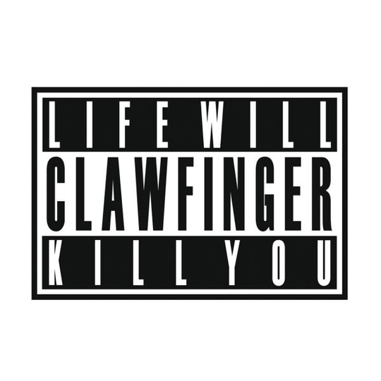 Clawfinger: Life will kill you 2007 (Golden/Ltd)
