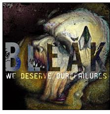 Bleak: We Deserve Our Failures