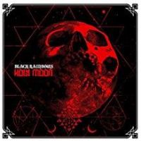 Black Rainbows: Holy Moon