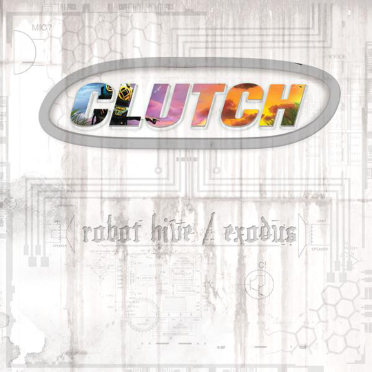 Clutch: Robot hive/Exodus