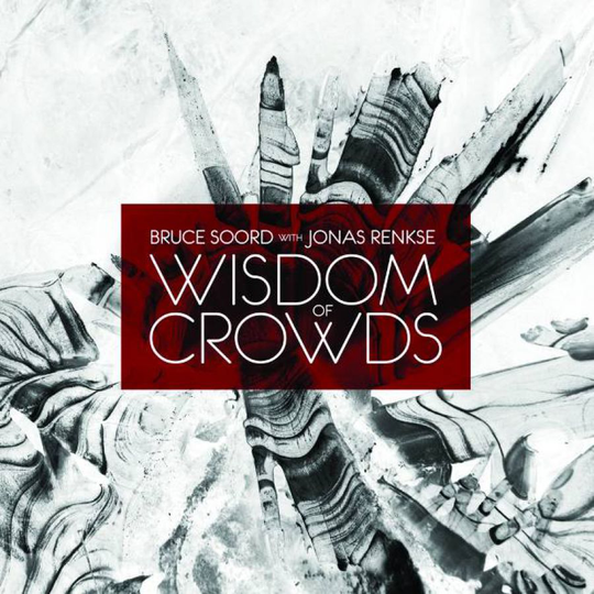 Soord Bruce With Jonas Renkse: Wisdom Of Crowds