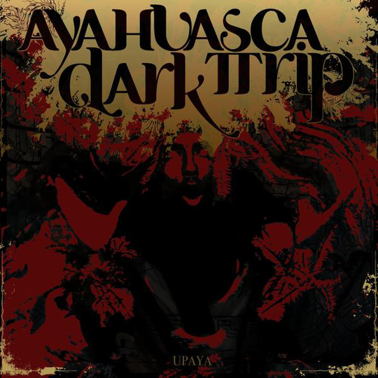 Ayahuasca Dark Trip: Upaya