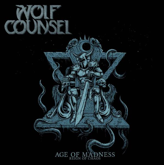 Wolf Counsel: Age of madness/Reign of chaos 2017