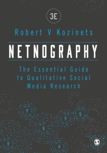 Netnography - The Essential Guide To Qualitative Social Media Research
