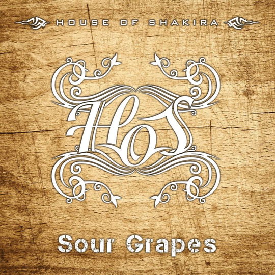 House Of Shakira: Sour Grapes