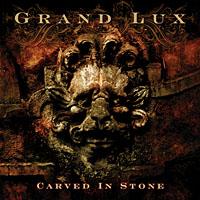 Grand Lux: Carved In Stone