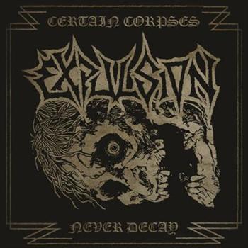 Expulsion: Certain Corpses Never Decay