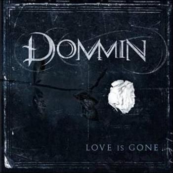 Dommin: Love is gone 2010