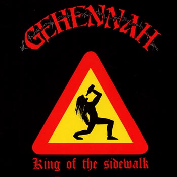 Gehennah: King of the sidewalk 1996 (Re-issue)