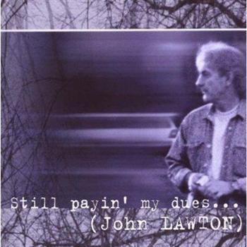 Lawton John: Still paying my dues... 2000