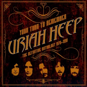 Uriah Heep: Your turn to remember 1970-90